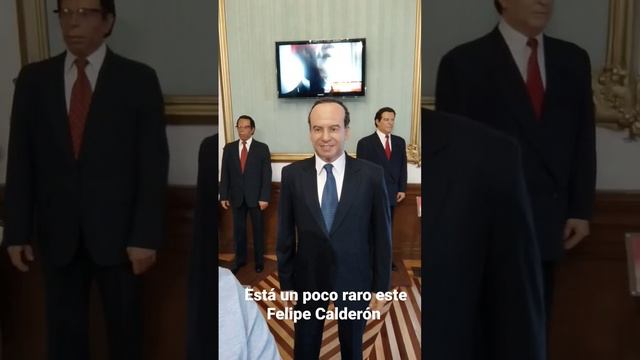 Está un poco raro este Felipe Calderón