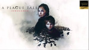 Прохождение: A Plague Tale Innocence / Чумная сказка: Невинность. ч4.