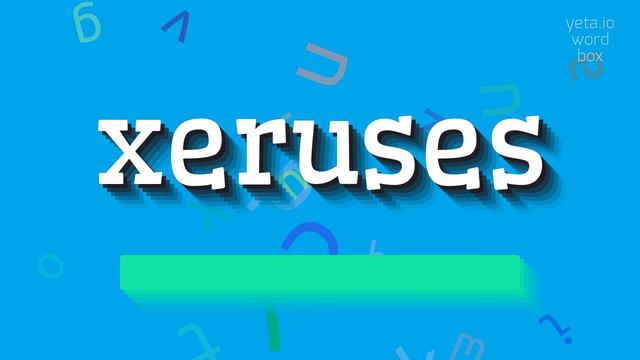 HOW TO PRONOUNCE XERUSES? смотреть онлайн