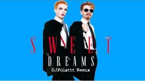 Eurythmics - Sweet Dreams (DJ.Polattt Remix)