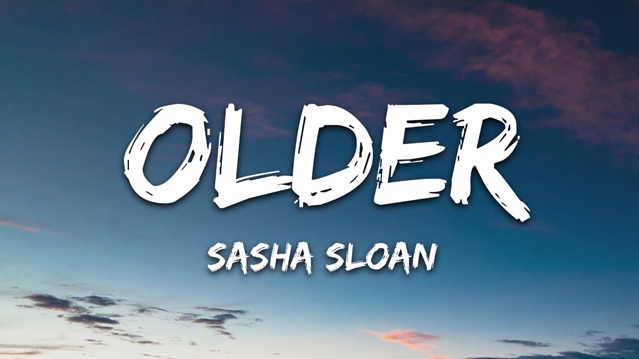 Sasha Sloan older. Older Lyrics Sasha Sloan. Sasha Sloan older текст.