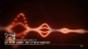 Audioboy - Don't Let Me Out (Radio Edit) .mp4