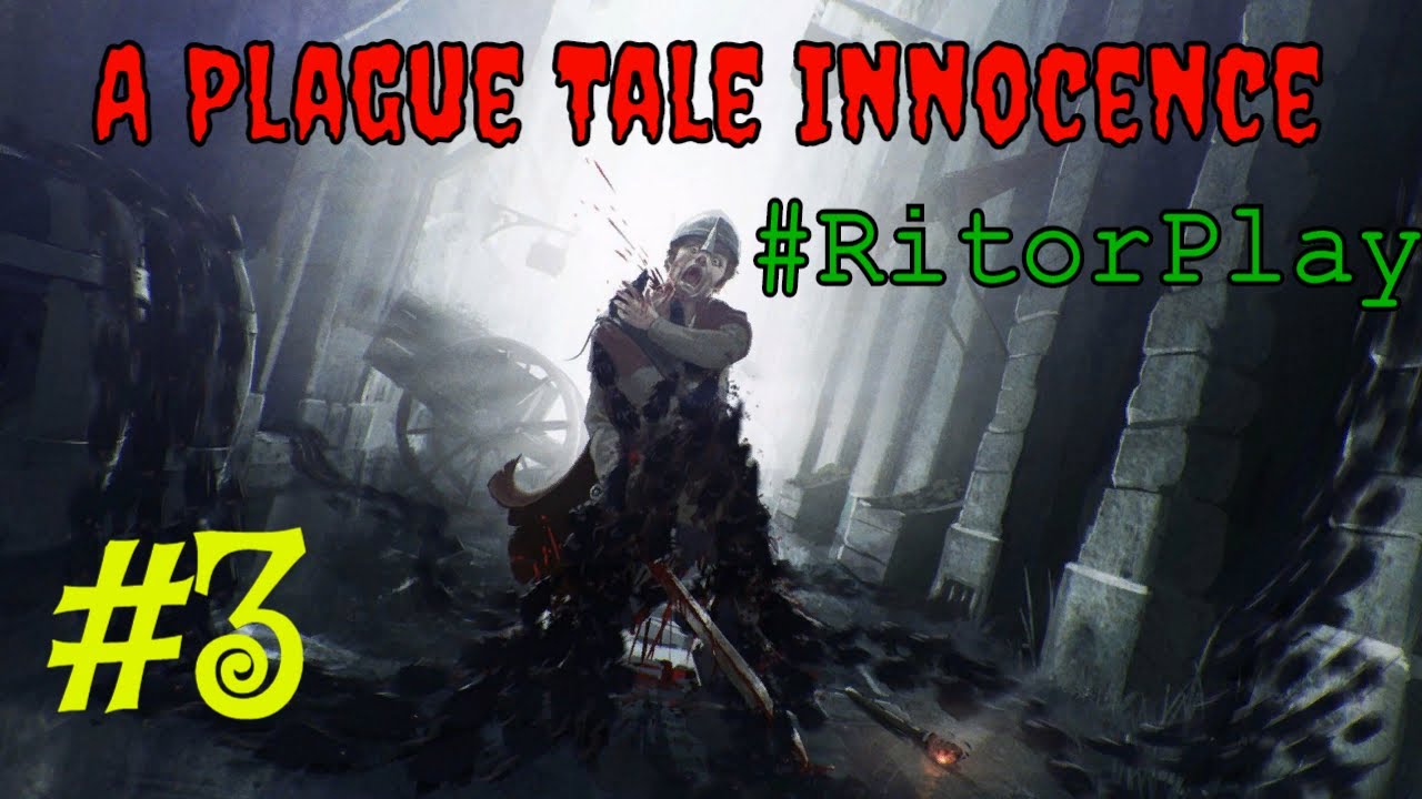 A Plague Tale Innocence #3-1. Прохождение на русском #RitorPlay