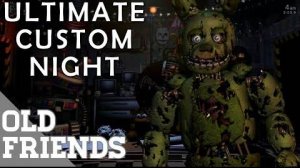 Ultimate Custom Night / Old Friends / #13