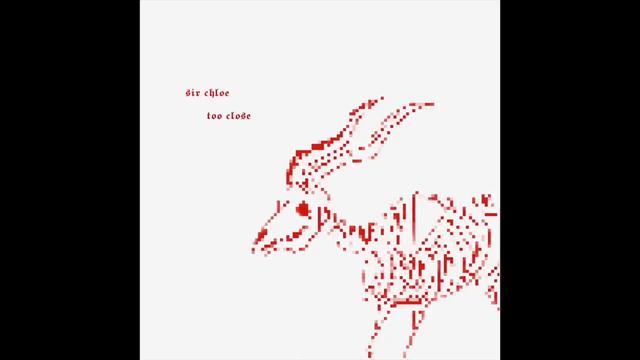 Sir Chloe - Too Close смотреть онлайн