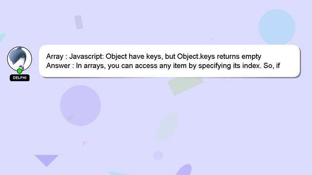 Array : Javascript: Object have keys, but Object.keys returns empty