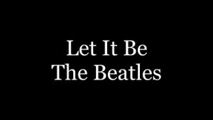 The Beatles - Let It Be ( lyrics )
