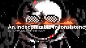 ♫ An Indecipherable Inconsistency ♫ | UNDERTALE LAST BREATH REMAKE