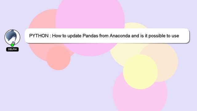 PYTHON : How to update Pandas from Anaconda and is it possible to use eclipse with this last смотреть онлайн