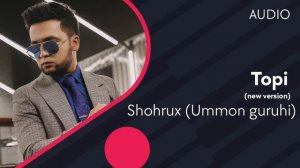 Shohrux (Ummon guruhi) - Topi (new version)