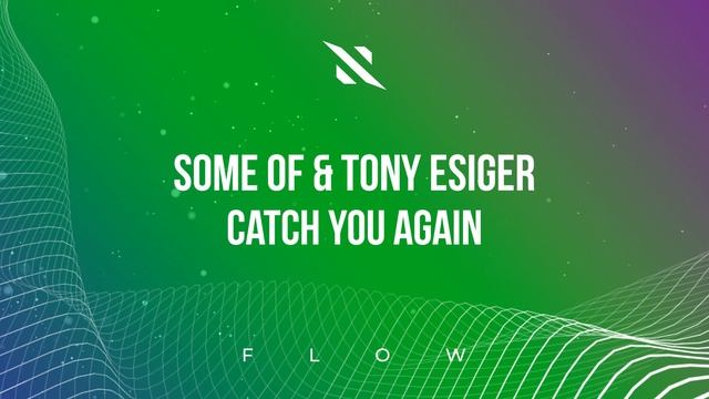 Some Of & Tony Esiger - Catch You Again (Audio)