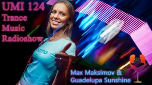 UMI 124 Trance Music Radioshow by Max Maksimov ( Alex M.O.R.P.H., Ben Gold, Daxson, Craig Connelly )