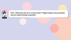 CSS : What does this error in Sass mean? "Illegal nesting: Only properties may be nested beneath pr