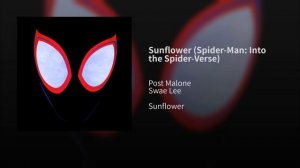 Sunflower [ Spider - Man: Into The Spider - Verse ]