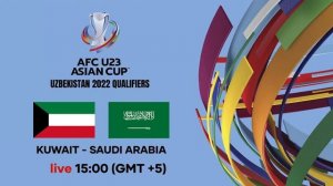 KUWAIT - SAUDI ARABIA | AFC U23 ASIAN CUP Qualifiers