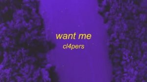 Cl4pers - Want me 1hour(lyrics)