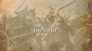 Берсерки - благородная ярость норманнов