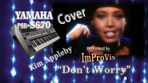 Kim Appleby - "Don't Worry", Cover, Played Live on Yamaha PSR s670 (записано в 2021 году)