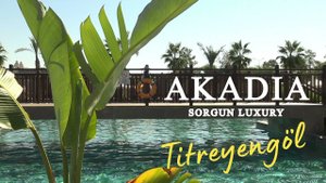 Турция. Отель "Akadia Sorgun Luxury". Часть первая.