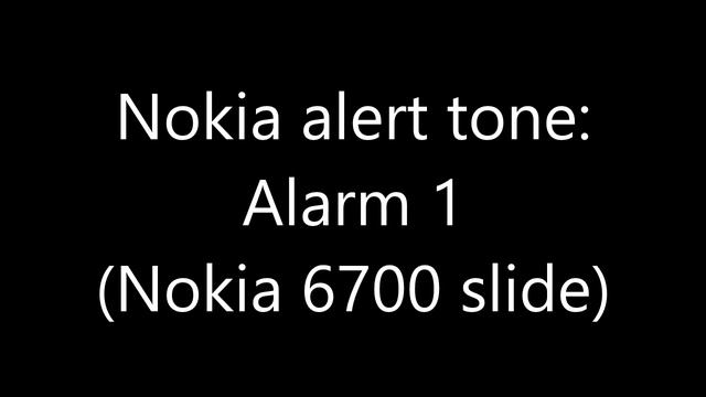 Nokia alert tone - Alarm 1 (Nokia 6700 slide) смотреть онлайн