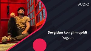 Yagzon guruhi - Sevgidan ko'nglim qoldi | Ягзон гурухи - Севгидан кунглим колди (AUDIO)