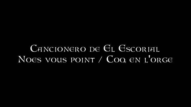 Escorial, IV.a.24 - Noes vous point / Coq en l'orge смотреть онлайн