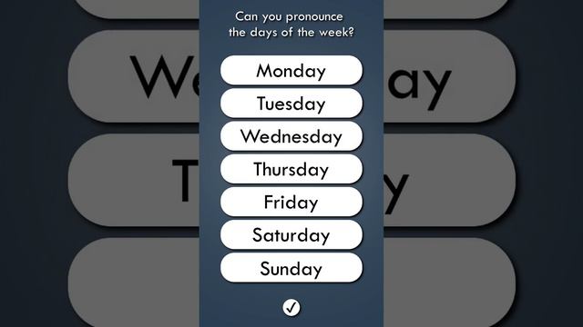 CAN YOU PRONOUNCE THE DAYS OF THE WEEK?