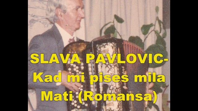 Slava Pavlovic Kad mi pises mila Mati (Romansa) 2011 mp3 смотреть онлайн