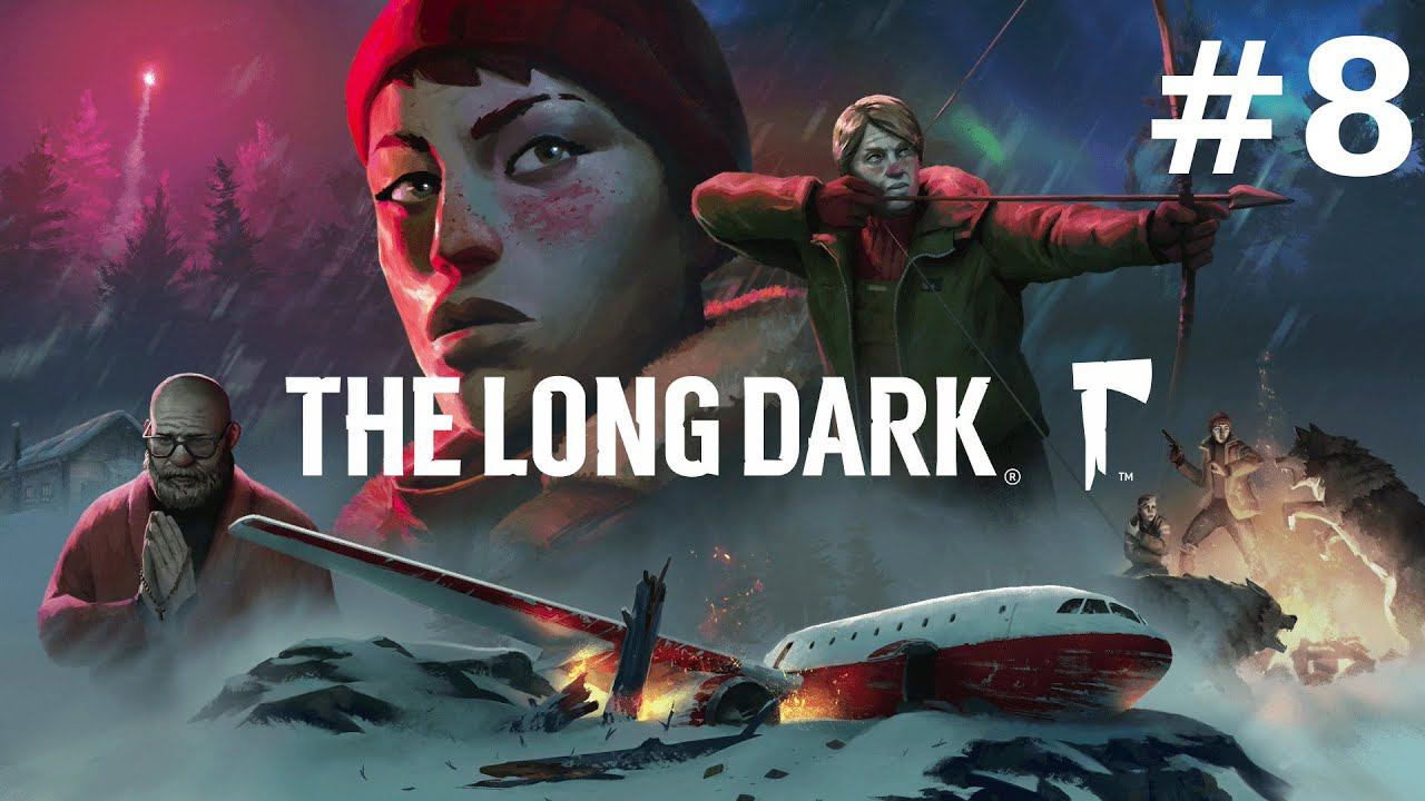 Игра  The Long Dark - часть 8