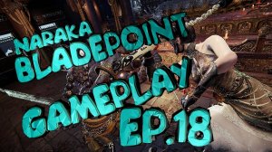 NARAKA BLADEPOINT GAMEPLAY EP.18 S.II