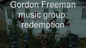 Gordon Freeman music group-redemption.wmv