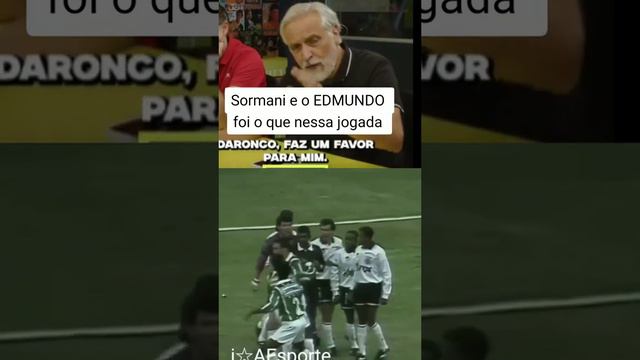 EAI sormani e o EDMUNDO foi o que nessa jogada