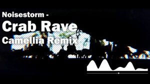 Noisestorm - Crab Rave (Camellia Remix)