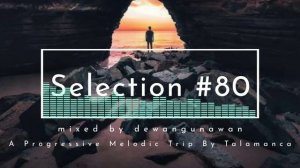 A Progressive Melodic Trip By Talamanca - Selection #80