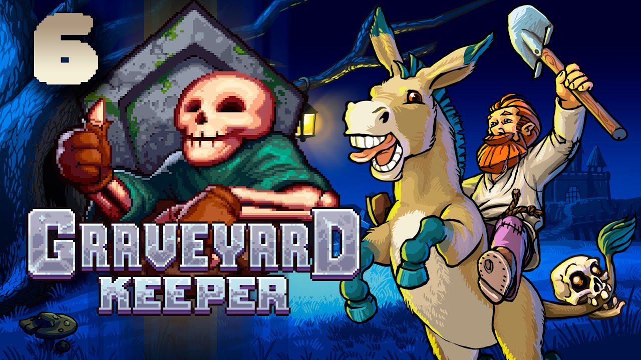 Graveyard Keeper ┃Прохождение┃СТРИМ #6