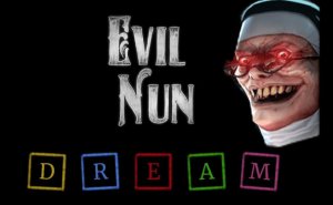 Evil Nun /  ЗЛАЯ МОНАХИНЯ прохождение режима DREAM