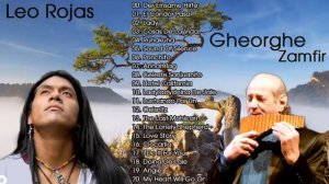 Leo Rojas  & Gheorghe Zamfir Greatest Hits Full Album 2020 | The Best of Leo Rojas |