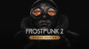 Frostpunk 2 с Майкером 2 часть