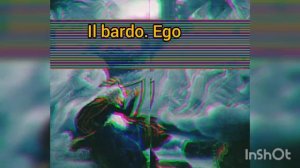 Ego. Il bardo