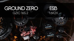 GROUND ZERO GZIC 165.2 vs ESB 1.6K2X