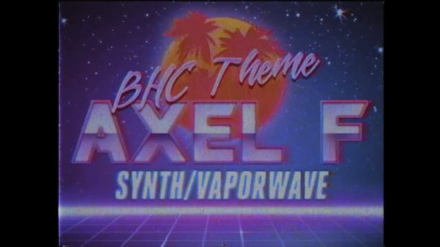 bhc theme - axel f (synth/vaporwave) смотреть онлайн
