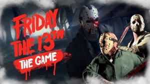 Эта игра ещё жива? ► Friday the 13th: The Game