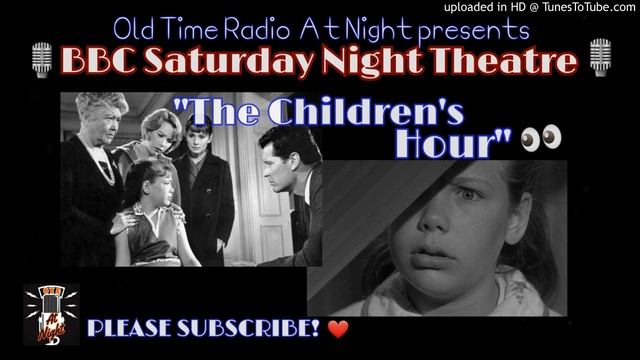 🎙️BBC Saturday Night Theatre🎙️"The Children's Hour" 📻 Radio Show