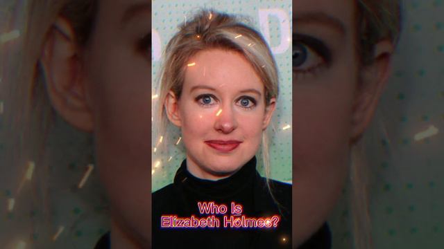 Who Is Elizabeth Holmes? #history #crime #kill #killer