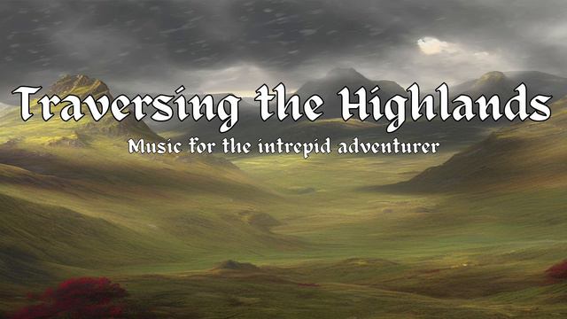 Journey across the Highlands  Epic Adventure Music  1 Hour of Immersive DD Music