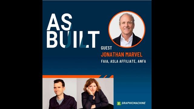 Jonathan Marvel, FAIA, ASLA Affiliate, ANFA - Episode 42 | As Built смотреть онлайн
