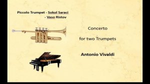 Sokol Saraci & Vaso Ristov play Vivaldi concerto for 2 piccolo trumpets and String Orchestra