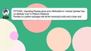 PYTHON : Importing Pandas gives error AttributeError: module 'pandas' has no attribute 'core' in iP
