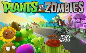 Plants vs Zombies #3