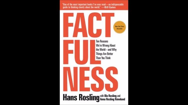 Саммари Factfulness: Ten Reasons We're Wrong About the World and Why Things Are Better Than You Thi смотреть онлайн